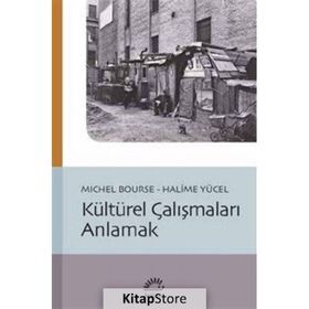 Kültürel Çalışmaları Anlamak - Michel Bourse