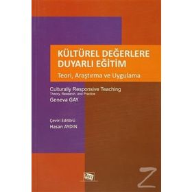 Kültürel Değerlere Duyarlı Eğitim - Teori, Araştırma ve Uygulama - Geneva Gay