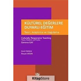 Kültürel Değerlere Duyarlı Eğitim - Teori, Araştırma ve Uygulama - Geneva Gay