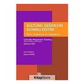 Kültürel Değerlere Duyarlı Eğitim - Teori, Araştırma ve Uygulama - Geneva Gay