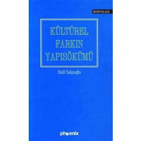 KÜLTÜREL FARKIN YAPISÖKÜMÜ - HALIL NALÇAOĞLU