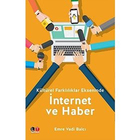 Kültürel Farklılıklar Ekseninde İnternet Ve Haber - Emre Vadi Balcı