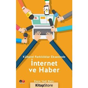 Kültürel Farklılıklar Ekseninde İnternet Ve Haber - Emre Vadi Balcı