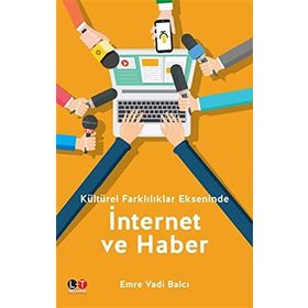 Kültürel Farklılıklar Ekseninde İnternet Ve Haber - Emre Vadi Balcı