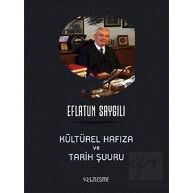 Kültürel Hafıza ve Tarih Şuuru - Eflatun Saygılı - Yüzleşme Yayınları