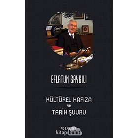 Kültürel Hafıza ve Tarih Şuuru - Eflatun Saygılı - Yüzleşme Yayınları