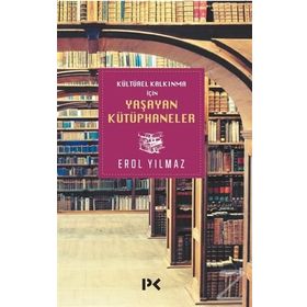 Kültürel Kalkınma İçin Yaşayan Kütüphaneler - Erol Yılmaz