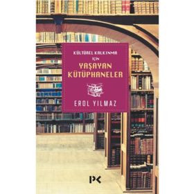 Kültürel Kalkınma İçin Yaşayan Kütüphaneler - Erol Yılmaz