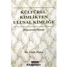 KÜLTÜREL KIMLIKTEN ULUSAL KİMLİĞE - FAZLI POLAT