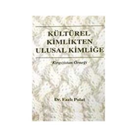 KÜLTÜREL KIMLIKTEN ULUSAL KİMLİĞE - FAZLI POLAT