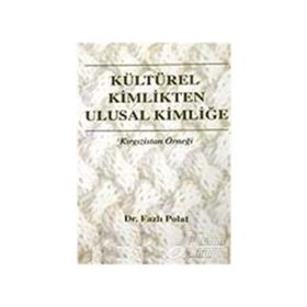 KÜLTÜREL KIMLIKTEN ULUSAL KİMLİĞE - FAZLI POLAT