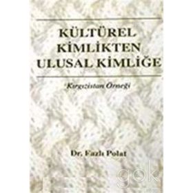 KÜLTÜREL KIMLIKTEN ULUSAL KİMLİĞE - FAZLI POLAT