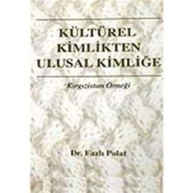 KÜLTÜREL KIMLIKTEN ULUSAL KİMLİĞE - FAZLI POLAT