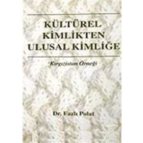 KÜLTÜREL KIMLIKTEN ULUSAL KİMLİĞE - FAZLI POLAT