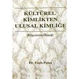 KÜLTÜREL KIMLIKTEN ULUSAL KİMLİĞE - FAZLI POLAT