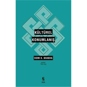 Kültürel Konumlanış - Homi K. Bhabha