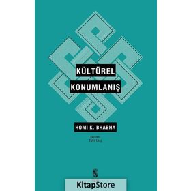 Kültürel Konumlanış - Homi K. Bhabha