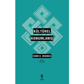 Kültürel Konumlanış - Homi K. Bhabha
