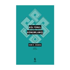Kültürel Konumlanış - Homi K. Bhabha