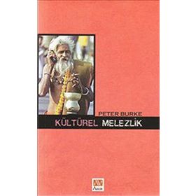 KÜLTÜREL MELEZLIK - PETER BURKE