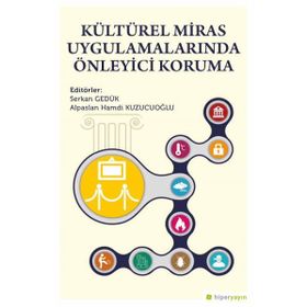 Kültürel Miras Uygulamalarında Önleyici Koruma - Alpaslan Hamdi Kuzucuoğlu