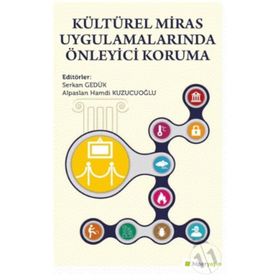 Kültürel Miras Uygulamalarında Önleyici Koruma - Alpaslan Hamdi Kuzucuoğlu