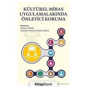 Kültürel Miras Uygulamalarında Önleyici Koruma - Alpaslan Hamdi Kuzucuoğlu