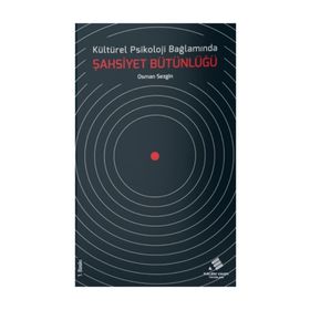 Kültürel Psikoloji Bağlamında Şahsiyet Bütünlüğü - Osman Sezgin