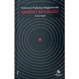 Kültürel Psikoloji Bağlamında Şahsiyet Bütünlüğü - Osman Sezgin