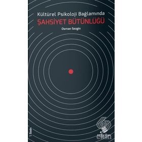 Kültürel Psikoloji Bağlamında Şahsiyet Bütünlüğü - Osman Sezgin