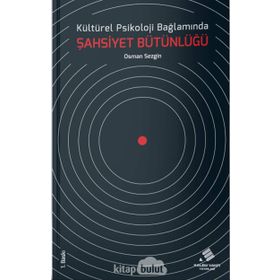 Kültürel Psikoloji Bağlamında Şahsiyet Bütünlüğü - Osman Sezgin