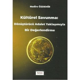 Kültürel Savunma Dönüştürücü Adalet Yaklaşımıyla Bir Değerlendirme Nadire Özdemir