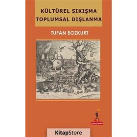 Kültürel Sıkışma Toplumsal Dışlanma - Tufan Bozkurt