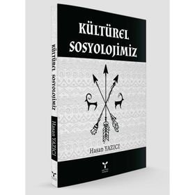 Kültürel Sosyolojimiz - Hasan Yazıcı