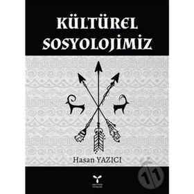 Kültürel Sosyolojimiz - Hasan Yazıcı