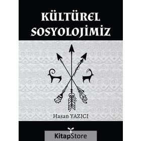 Kültürel Sosyolojimiz - Hasan Yazıcı