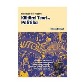 Kültürel Teori ve Politika Gökçen Ertuğrul