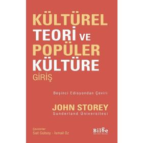 Kültürel Teori ve Popüler Kültüre Giriş Bilge Kültür Sanat Yayınları