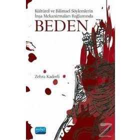 Kültürel Ve Bilimsel Söylemlerin İnşa Mekanizmaları Bağlamında Beden - Kolektif