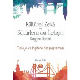 Kültürel Zeka ve Kültürlerarası İletişim Kaygısı İlişkisi Nobel Bilimsel Eserler