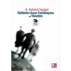 KÜLTÜRLER ARASI FARKLILAŞMA VE YÖNETİM - A. SELAMI SARGUT