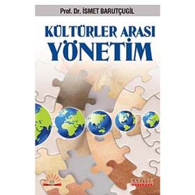 KÜLTÜRLER ARASI YÖNETİM - İSMET BARUTÇUGİL