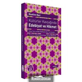 Kültürler Kavşağında Edebiyat ve Hikmet - Muallim Naci Mehmet Atalay Mehmet Yavuz