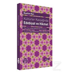 Kültürler Kavşağında Edebiyat ve Hikmet - Muallim Naci Mehmet Atalay Mehmet Yavuz