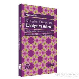Kültürler Kavşağında Edebiyat ve Hikmet - Muallim Naci Mehmet Atalay Mehmet Yavuz