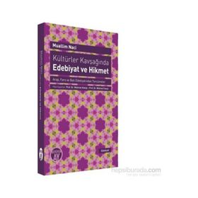 Kültürler Kavşağında Edebiyat ve Hikmet - Muallim Naci Mehmet Atalay Mehmet Yavuz