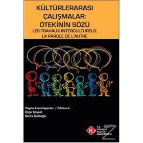 KÜLTÜRLERARASI ÇALIŞMALAR: ÖTEKİNİN SÖZÜ - KOLEKTIF