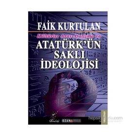 Kültürlerarası Çatışma ve Atatürk'ün Saklı İdeolojisi - Faik Kurtulan