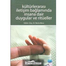 KÜLTÜRLERARASI İLETİŞİM BAĞLAMINDA İNSANA DAIR DUYGULAR VE RİTÜELLER - NECLA MORA