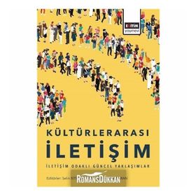 KÜLTÜRLERARASI İLETİŞİM FARKLI KÜLTÜREL ORTAMLARDA ÇALIŞMA VE İLETİŞİM - AYDA UZUNÇARŞILI SOYDAŞ